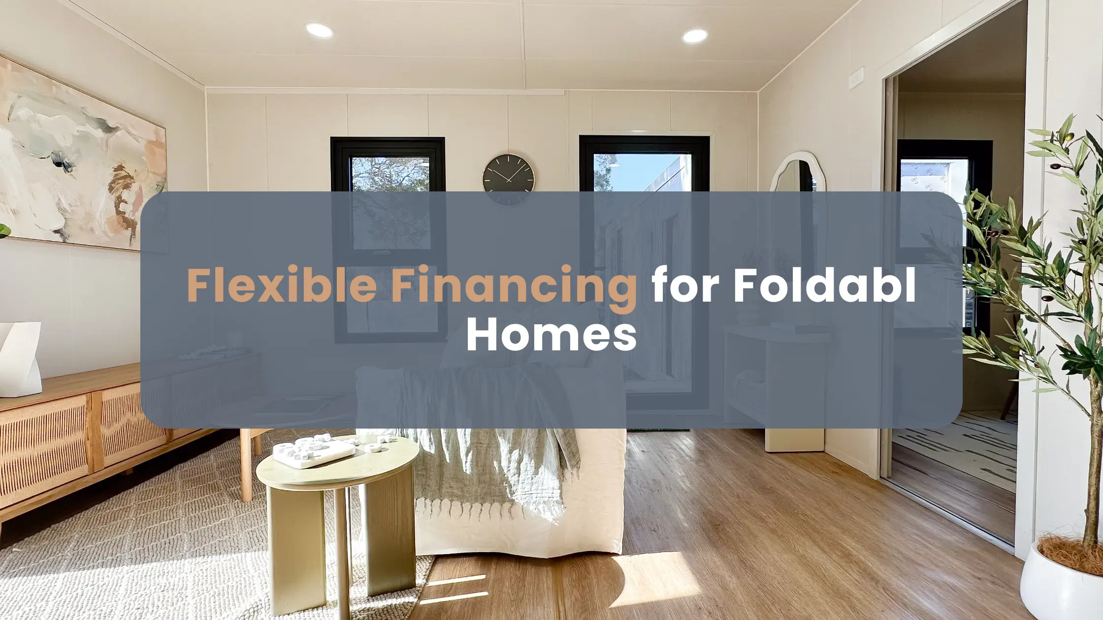 Flexible Financing for Foldabl Homes